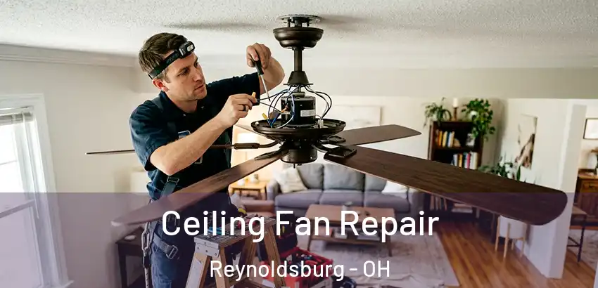 Ceiling Fan Repair Reynoldsburg - OH