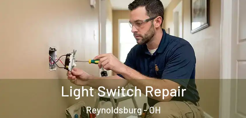  Light Switch Repair Reynoldsburg - OH
