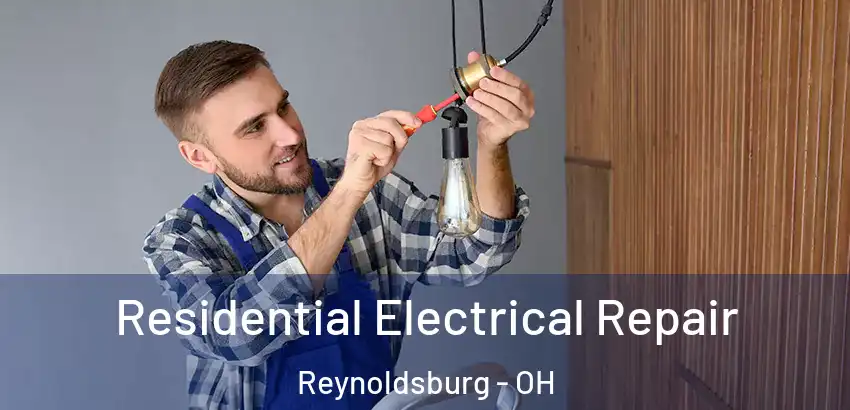 Residential Electrical Repair Reynoldsburg - OH